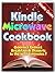 The Kindle Microwave Cookbook by C.J. Green