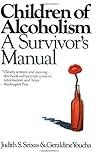 Children of Alcoholism: A Survivor's Manual