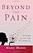 Beyond the Pain: 10 Lessons on Love, Life and Letting Go