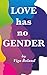 Love Has No Gender by Viga Boland