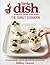 The Little Dish Family Cookbook: 101 Family-Friendly Recipes to Make and Enjoy with Your Kids
