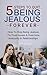 5 Steps To Quit Being Jealous Forever by Jamie Braun 5 Steps To Quit Being Jealous Forever by Jamie Braun