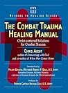 Book cover for The Combat Trauma Healing Manual: Christ-centered Solutions for Combat Trauma