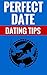 Perfect Date - Dating Tips:...
