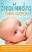 Breastfeeding: A New Mom’s Comprehensive Guide to Breastfeeding: Pregnancy, Motherhood, Childbirth, Pregnant, Healthy Kids, Healthy Children, Nutrition