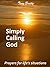 Simply Calling God: Prayers for Life's Situations