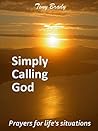 Simply Calling God: Prayers for Life's Situations