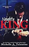 Naughty King by Michelle A. Valentine