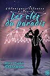 Les clés du paradis (Chroniques célestes - Livre I) by Marie-Sophie Kesteman