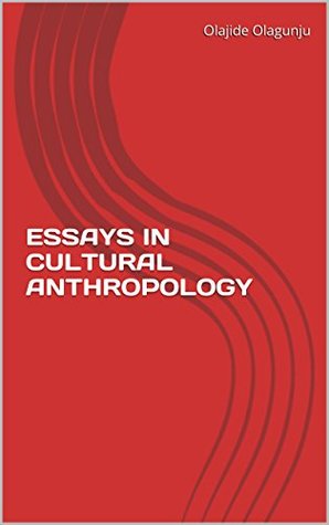 AFRICAN ART AS HEGEMONY AND OTHER ESSAYS IN CULTURAL ANTHROPOLOGY (Books by Olajide Olagunju, PhD, FCIArb, FICMC, Attorney-at-Law (In multiple languages) Book 2)
