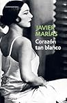 Corazón tan blanco by Javier Marías