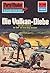 Perry Rhodan 665: Die Vulkan-Diebe: Perry Rhodan-Zyklus "Das Konzil" (Perry Rhodan-Erstauflage) (German Edition)