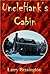 "Uncle Hank's Cabin and the...