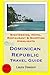 Dominican Republic Travel G...