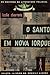 O Santo em Nova Iorque