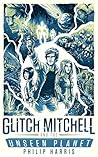 Glitch Mitchell and the Unseen Planet
