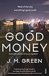 Good Money by J.M.  Green