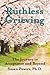 Ruthless Grieving: The Journey to Acceptance and Beyond