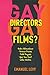 Gay Directors, Gay Films? by Emanuel Levy