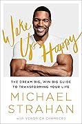 Wake Up Happy: The Dream Big, Win Big Guide to Transforming Your Life 