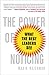 The Power of Noticing: What the Best Leaders See