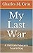 My Last War: A Vietnam Veteran's Tour In Iraq