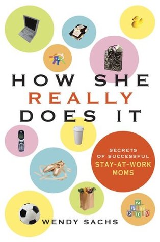 How She Really Does It: Secrets of Successful Stay-at-Work Moms (Hardcover)