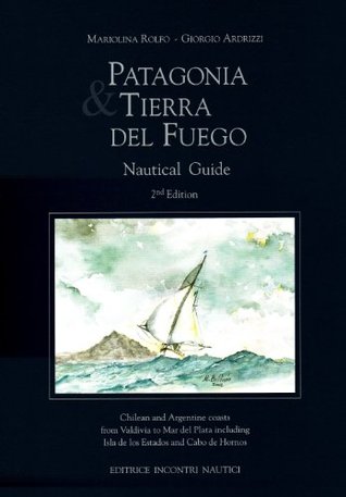 Patagonia & Tierra Del Fuego Nautical Guide (Hardcover)