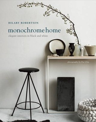 Monochrome Home: Elegant Interiors in Black and White (Hardcover)