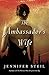 The Ambassador's Wife by Jennifer Steil The Ambassador's Wife by Jennifer Steil