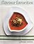 Flavour Favorites: Beloved Recipes From 10 Years of Cooking Classes