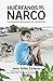 Huérfanos del narco: Los olvidados de la guerra del narcotráfico (Spanish Edition)