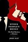 Other People's Money by John Kay