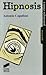 Hipnosis (Psicología clínica. Guías técnicas nº 2) (Spanish Edition)