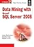 Data Mining with Microsoft SQL Server 2008