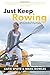 Just Keep Rowing: Lessons f...