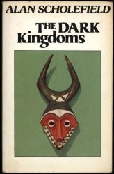 The Dark Kingdoms: The Impact of White Civilization on Three Great African Monarchies (Hardcover)