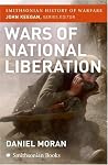 Wars of National Liberation (Smithsonian History of Warfare) Wars of National Liberation (Smithsonian History of Warfare)