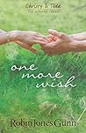 One More Wish by Robin Jones Gunn One More Wish by Robin Jones Gunn