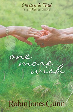 One More Wish (Christy & Todd: The Married Years #3)