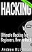 Hacking: Ultimate Hacking f...