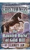 The Haunted Horse of Gold Hill