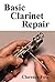 Basic Clarinet Repair