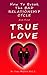 How to Break The Bad Relationship Cycle and Find True Love by Tony Walton