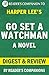 Go Set a Watchman: (A Novel) By Harper Lee | Digest & Review