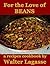 For the Love of Beans: A Recipes Cookbook by Walter Lagasse (Walter Lagasse Cookbook Series)