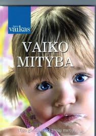 Vaiko mityba: nuo gimimo iki trejų metų