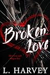 Broken Love by L. Harvey