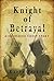 Knight of Betrayal: A Medieval Timeslip Haunting