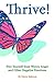 Thrive: An illustrated Law of Attraction guide to reducing worry, overcoming frustration and freeing your mind (UNLIMITED - Law of Attraction)